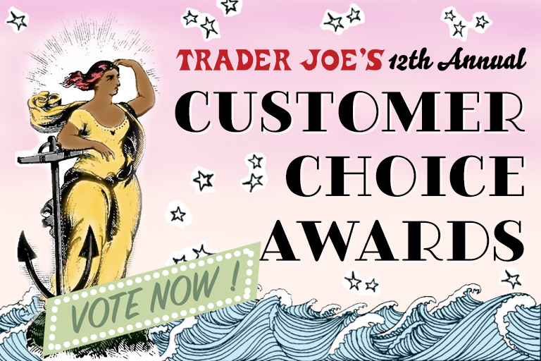 Vote For Your Trader Joe's Faves in TJ's 12th Annual Customer Choice Awards