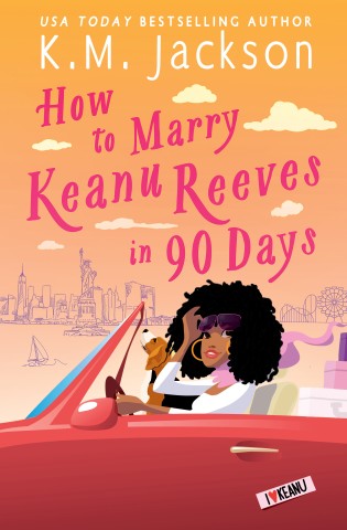 How to Marry Keanu Reeves in 90 Days by K.M. Jackson | Book Review