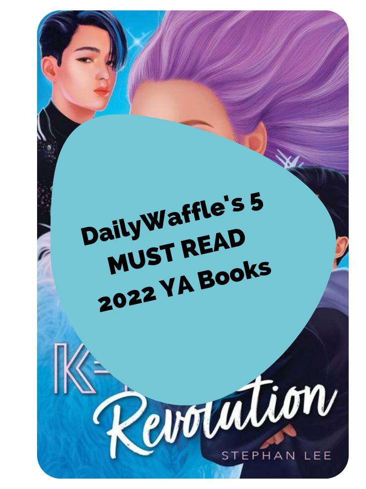 DailyWaffle's 5 MUST READ 2022 YA Books