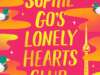 Review: Sophie Go’s Lonely Hearts Club by Roselle Lim