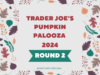 Trader Joe’s Pumpkinpalooza Round 2!