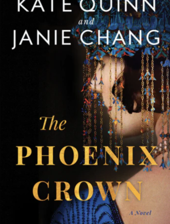 The Phoenix Crown by Kate Quinn and Janie Chang