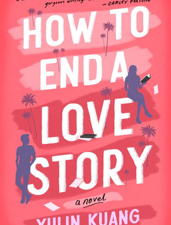 How to End a Love Story by Yulin Kuang]