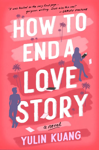 How to End a Love Story by Yulin Kuang]