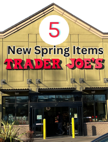 5 Neew Spring Items at Trader Joe's