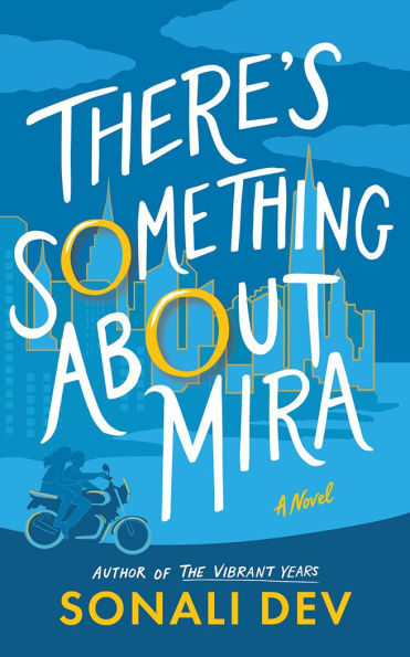 There's Something About Mira by Sonali Dev