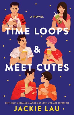 Time Loops and Meet Cutes by Jackie Lau