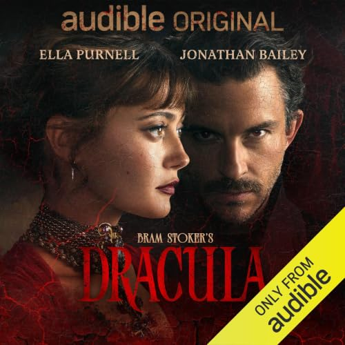 Audible Original cover for Bram Stoker's Dracula featuring Ella Purnell and Jonathan Bailey